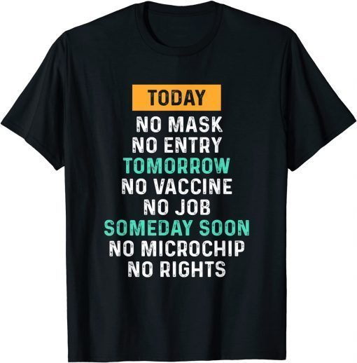 Official Today No Mask No Entry Tomorrow No Vaccine No Joe T-Shirt