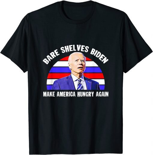 Bare Shelves Biden Funny Anti Joe Biden Meme Tee Shirts