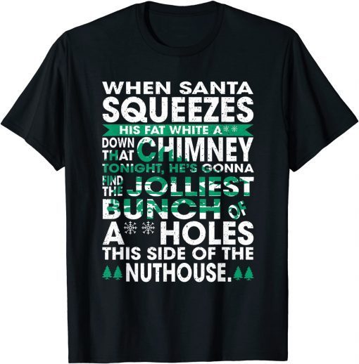 When Santa Squeezes ,Christmas Sarcastic 2021 T-Shirt