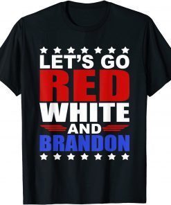 Let’s Go Red White and Brandon Funny Joe Biden Gift TShirt