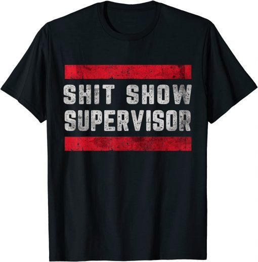 Funny Shit Show Supervisor Sarcastic Distressed T-Shirt