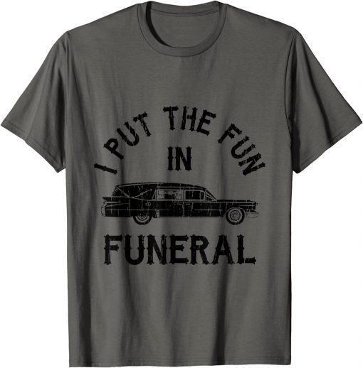 2021 Grimm Reaper, I Put The Fun In Funeral T-Shirt