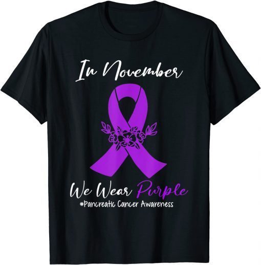 2021 We Wear Purple Ribbon Pancreatic Cancer Awareness T-Shirt