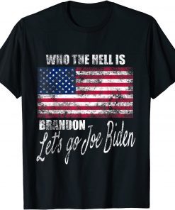 Classic Who the hell is Brandon? Pro Joe Biden Anti Republican T-Shirt