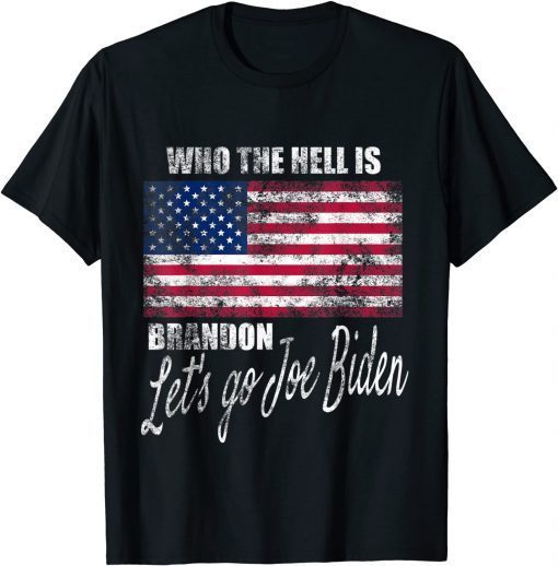 Classic Who the hell is Brandon? Pro Joe Biden Anti Republican T-Shirt