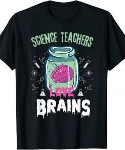 Official Science Teachers love brains Teachers Halloween T-Shirt