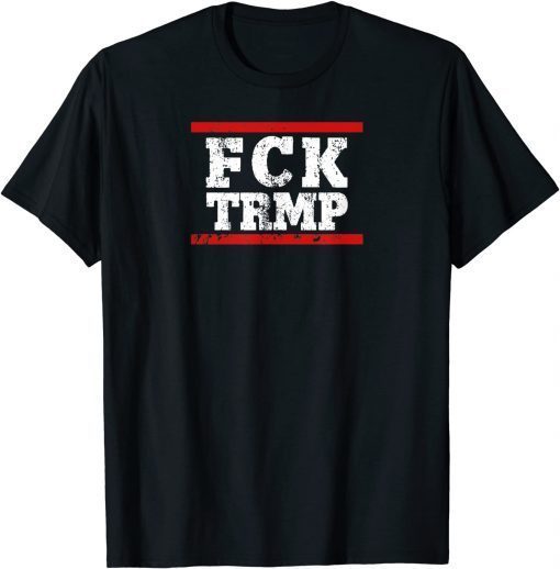 "FCK TRMP" Shirt Against Racism and Fancy Dress Vintage Gift T-Shirt