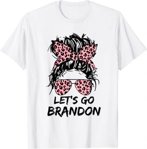 Let's Go Brandon Messy Bun In October We Wear Pink Funny T-Shirt