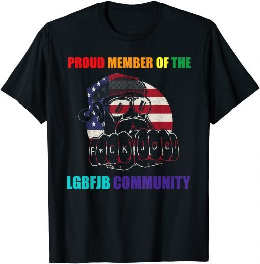 Funny Proud Member Of The LGBFJB Community Tee Shirts