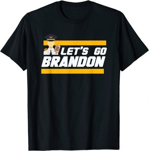 2021 Pilot Announcing Lets Go Brandon Tee Funny Trendy sarcastic T-Shirt