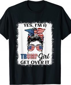 Classic Yes I'm A Trump Girl Get Over Messy Bun Trump 2024 T-Shirt