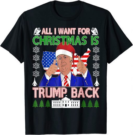 T-Shirt All I Want For Christmas Is Trump Back Ugly Xmas Sweater