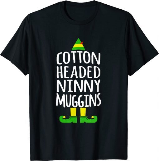 T-Shirt Ninny Muggins! Cotton Headed Funny Christmas Elf