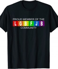 T-Shirt Proud Member Of LGBFJB Community