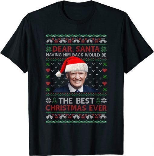 T-Shirt Trump Back Would Be The Best Christmas Ever Ugly Sweater