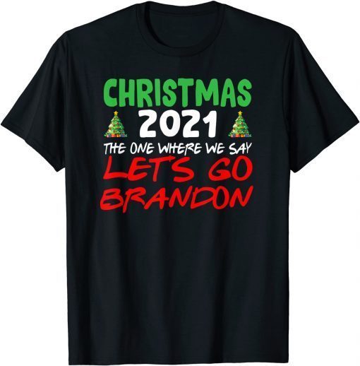 T-Shirt Christmas 2021 The One Where We say Brandon