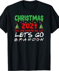 Funny Christmas 2021 The One Where We say Brandon Men Women T-Shirt