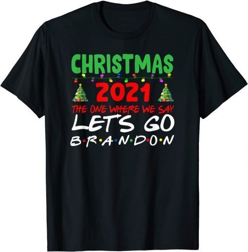 Funny Christmas 2021 The One Where We say Brandon Men Women T-Shirt