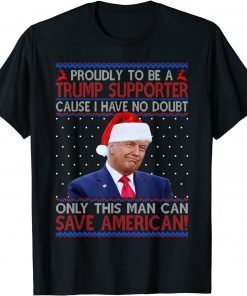 T-Shirt Proudly To Be Trump Supporter Save America Christmas Sweater