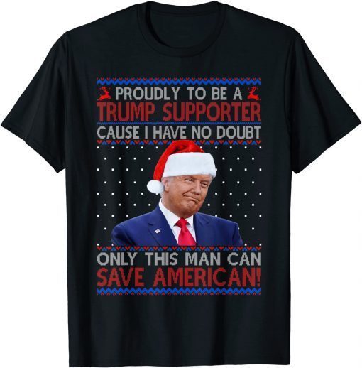 T-Shirt Proudly To Be Trump Supporter Save America Christmas Sweater