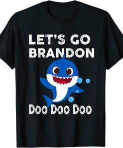 2021 Let's Go brandon shark Doo Doo Funny Adult ,Kids & Toddler T-Shirt