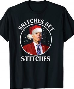 2022 Joe Biden Snitches Get Stitches Christmas Funny T-Shirt