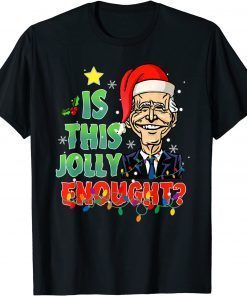 LGBFJB Community Is This Jolly Enough Christmas Santa Biden 2021 T-Shirt