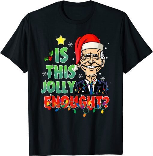 LGBFJB Community Is This Jolly Enough Christmas Santa Biden 2021 T-Shirt