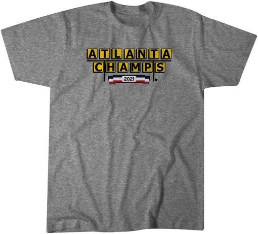 T-SHIRT ATLANTA CHAMPS 2021 FUNNY