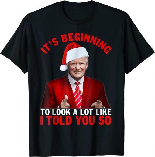 Christmas Trump Its Beginning To Look A Lot Like You Miss Me Unisex T-Shirt