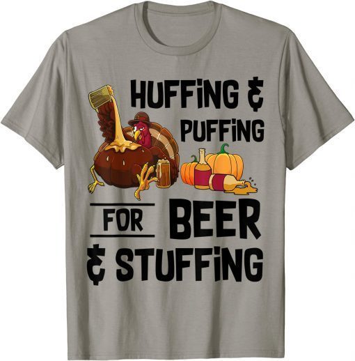 2021 Huffing And Puffing For Beer And Stuffing Thanksgiving T-Shirt