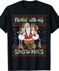 Official Chillin With My Snowmies Drunk Santa Ugly Christmas Sweater T-Shirt