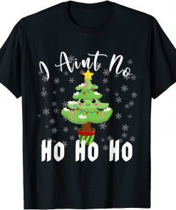 I Aint no Ho Ho Ho Funny Christmas Tree Matching Pj Womens Unisex T-Shirt