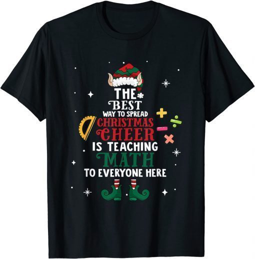 The Best Way To Spread Christmas Cheer Is Teaching Math 2021 T-Shirt