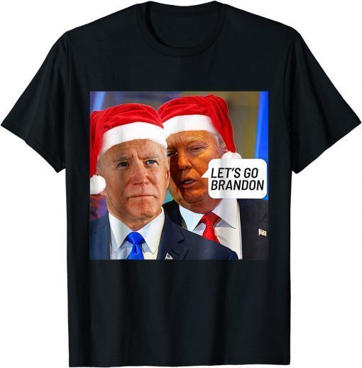 Santa Trump Said To Biden Let's Go Branden Anti Biden 2021 T-Shirt