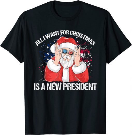 T-Shirt All I Want For Christmas Is A New President Xmas
