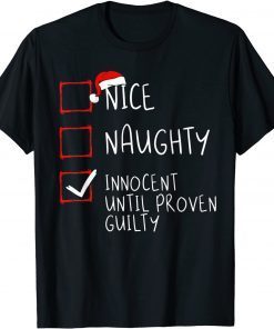 2021 Nice Naughty Innocent Until Proven Guilty Christmas List T-Shirt