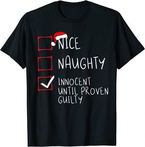 2021 Nice Naughty Innocent Until Proven Guilty Christmas List T-Shirt