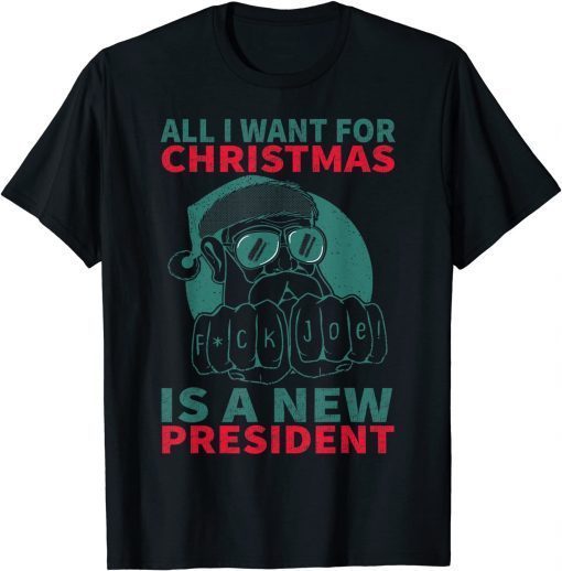 All I Want For Christmas Is A New President Sarcastic Santa Gift T-Shirt