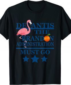 Classic Administration Ron DeSantis FL Let's Go Biden Brandon Gift T-Shirt