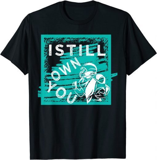 Official I Still Own You Great American Football Fans TShirt