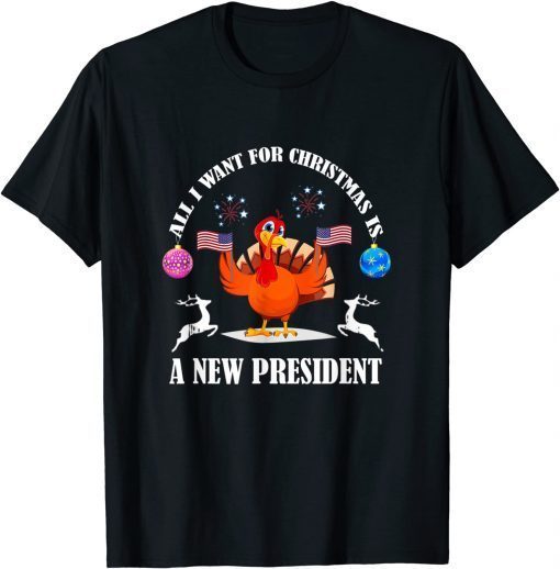 2021 All I Want For Christmas Is A New President Thanksgiving T-Shirt