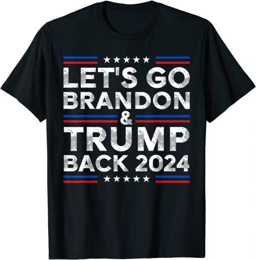 Let's Go Brandon & Trump Back 2024 Go Brandon Let's Go 2024 Funny Tee Shirts