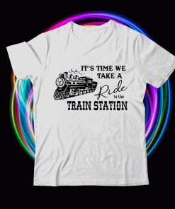 Official It's Time We Take A Ride To The Train Station T-Shirt