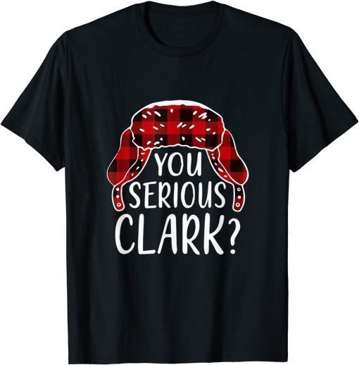 Classic You Serious Clark? Christmas 2021 Pajamas Family Matching T-Shirt