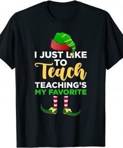 Classic I Just Like to Teach Teachings My Favorite Teacher Christmas T-Shirt