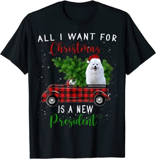 Funny Samoyed & Red Truck All I Want For Christmas New President T-Shirt