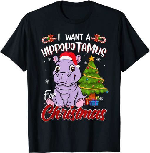 I Want A Hippopotamus For Christmas Funny Hippo Pajamas Xmas Unisex TShirt