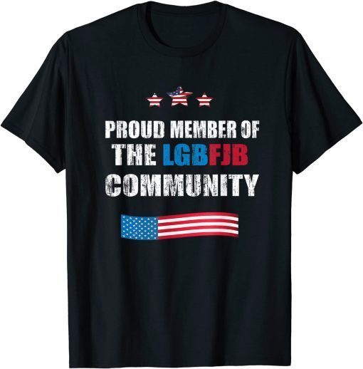 2021 Proud Member Of The LGBFJB Community Republican Patriot Gift T-Shirt