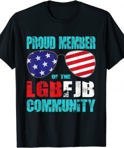 2021 Proud Member Of The LGBFJB Community Conservative Anti Biden T-Shirt